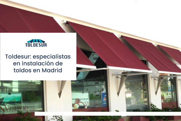 Toldesur--especialistas-en-instalación-de-toldos-en-Madrid